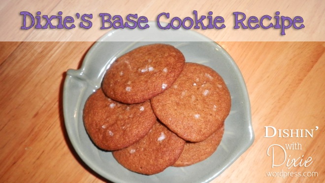 Dixie's Base Cookie Recipe